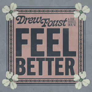 Feel Better by Drew Foust