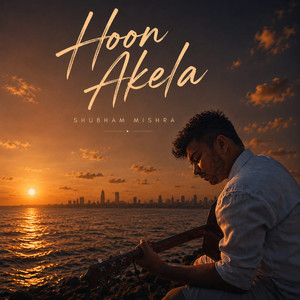 Hoon Akela by Shubham Mishra