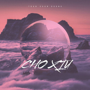 Trần Xuân Dương - Chờ Xíu