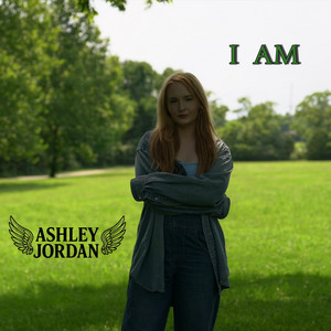 I Am by Ashley Jordan