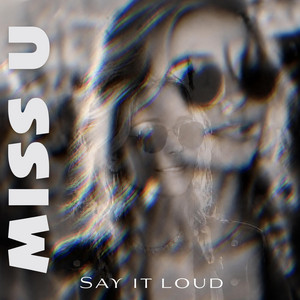 Say It Loud by Miss U