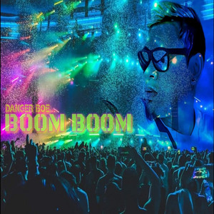Danger Boe - Boom Boom