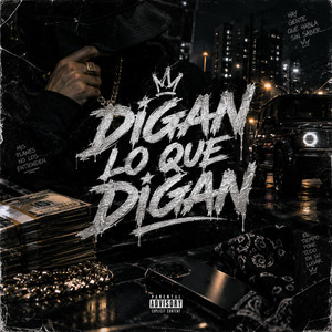DIGAN LO QUE DIGAN by DRIPDELAMATA