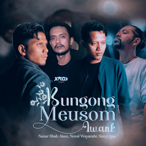 Bungong Meusom (feat. Nazar Shah Alam, Noval Wayarabi & Samy Asa)