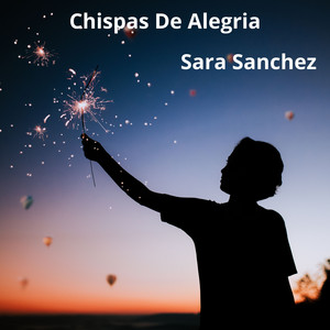 Chispas de Alegría by Sara Sanchez