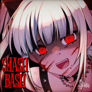 SMASH BASH by Sumia