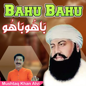 Mushtaq Khan Alvi - Bahoo Bahu