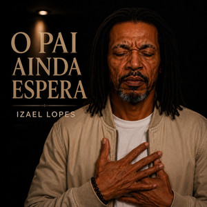 O Pai Ainda Espera by Izael Lopes