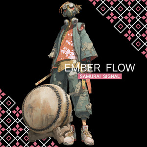 EMBER FLOW by SAMURAI SIGNAL