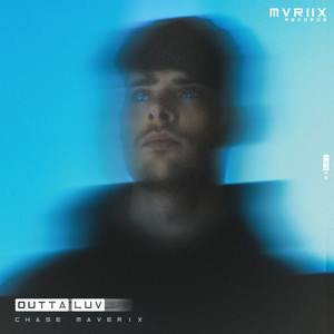 Chase Maverix - Outta Luv