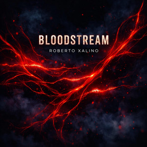 Bloodstream by Roberto Xalino