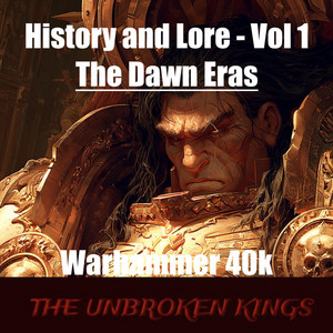The Rise of the Emperor of Mankind, History and lore, Warhammer 40k music by The Unbroken Kings