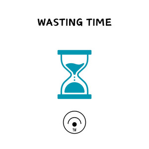 WASTING TIME