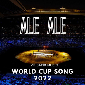 Ale Ale, World Cup Song by Mr Safir Music