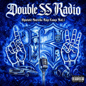 Upstate Sureño Rap Comp Vol.1 - Album by Double SS Radio | Spotify