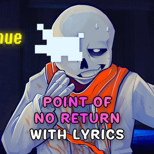 Point of NO Return With Lyrics | Undertale: Last Corridor by Bub8les