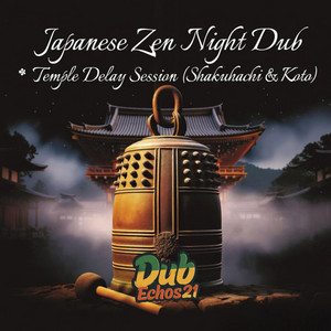 Japanese Zen Night Dub • Temple Delay Session (Shakuhachi & Koto)