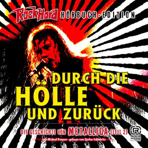 Durch Die Hölle Und Zurück - Metallica Teil 2 (Gelesen Von Stefan Schlabritz)