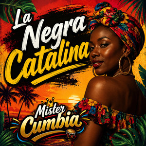 La Negra Catalina by Mister Cumbia
