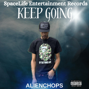 1alienchops Official-Keep Going (Official Music Audio by 1alienchops Official