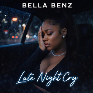 Late Night Cry by Bella Benz