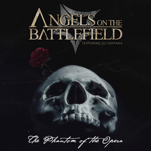 The Phantom Of The Opera by Angels on the Battlefield, Eli Santana