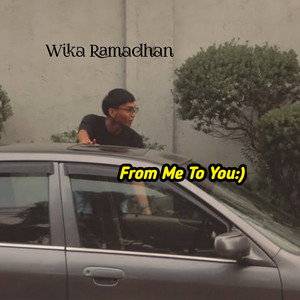 Wika Ramadhan - From Me To You