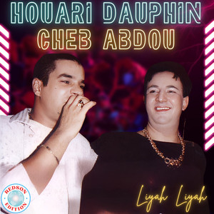 Houari Dauphin & Cheb Abdou - Liyeh liyeh