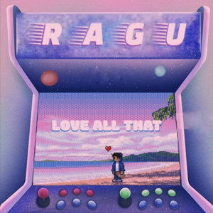 LOVE ALL THAT by Ragu, Armon