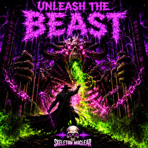 UNLEASH THE BEAST by Skeleton Nuclear