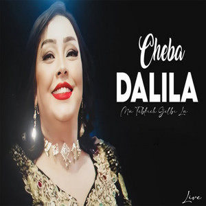Cheba Dalila - Ma Tebkich Gelbi La (Live)