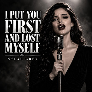 I Put You First and Lost Myself (Blues) by Nylah Grey