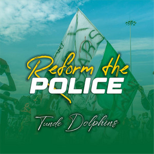 Reform the Police by Tunde Dolphins