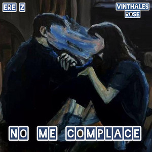 No me complace by VinThales Rose, ERE Z