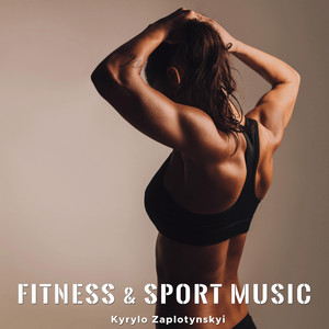 Kyrylo Zaplotynskyi — Fitness & Sport Music