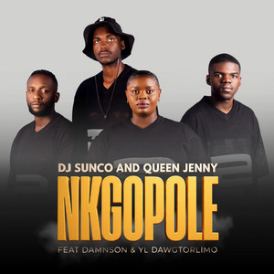 DJ SUNCO AND QUEEN JENNY - Nkgopole (feat. Damnson & YL DawgtorLimo)