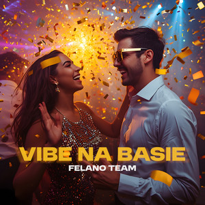 Vibe Na Basie by Felano Team