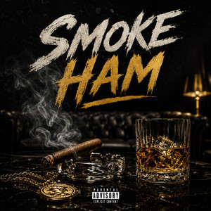 SMOKE HAM by 6IX WRECKA