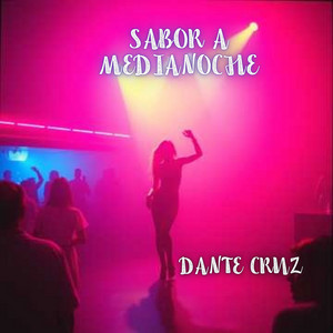 SABOR A MEDIANOCHE by DANTE CRUZ