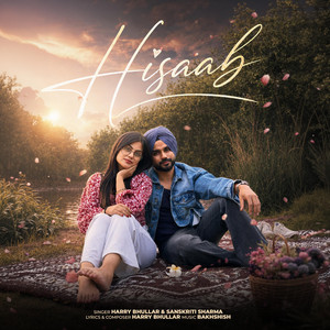 Hisaab by Harry Bhullar, Sanskriti Sharma