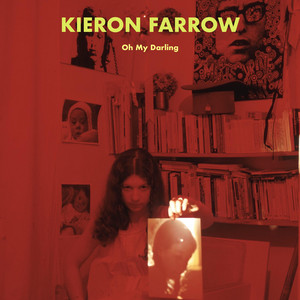 KIERON FARROW. - Oh My Darling