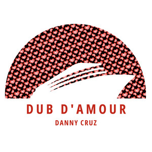 Danny Cruz — Dub D'Amour (2026)