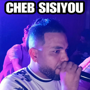 Cheb Sisiyou - Sisiyou Ouled Mimoune
