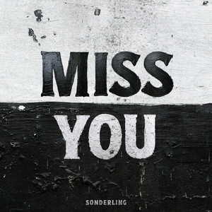 Miss You by SONDERLING
