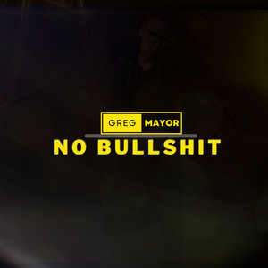 Greg Mayor - No B******t