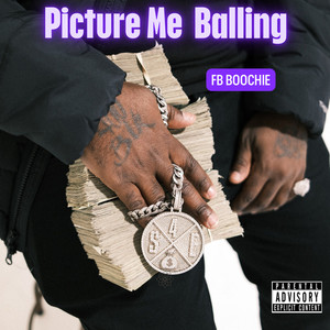 Picture Me Balling by FB Boochie