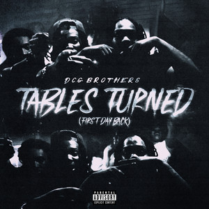 Tables Turned (First Day Out) by DCG BROTHERS