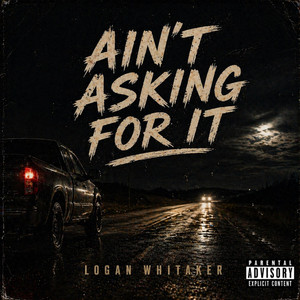 Ain't Asking For It by Logan Whitaker