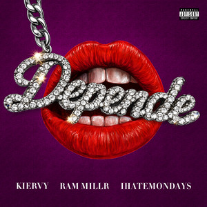 Depende by Kiervy, Ram Millr, iHATEMONDAYS
