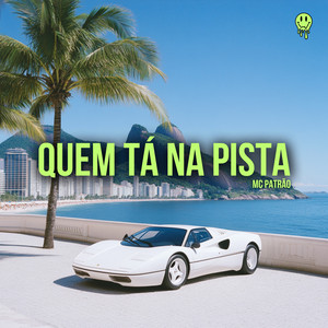 Quem tá na pista by MC Patrão